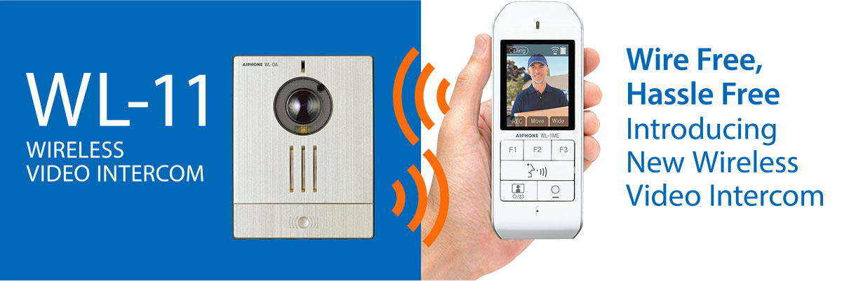 WL-11 WIRELESS VIDEO INTERCOM. Wire Free, Hassle Free.